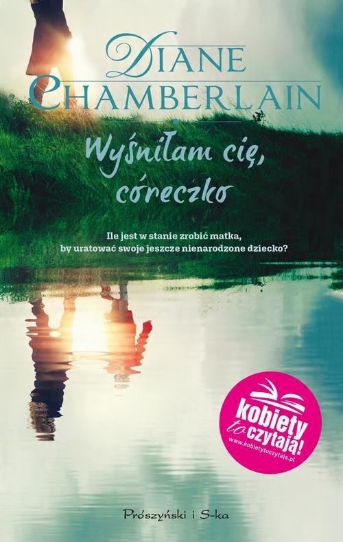

Wyśniłam cię córeczko Diane Chamberlain