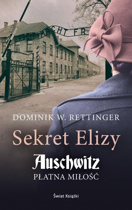 

Sekret Elizy Auschwitz Płatna miłość D. Rettinger