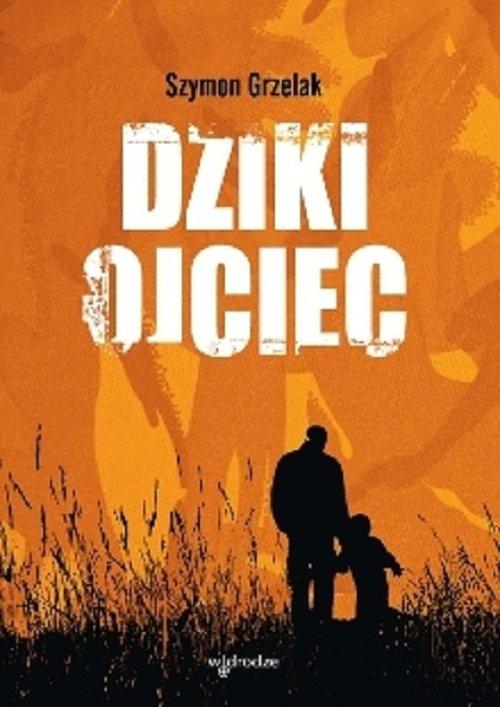 

Dziki ojciec Szymon Grzelak