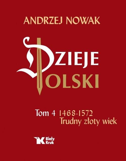 

Dzieje Polski Tom 4 1468-1572 Andrzej Nowak