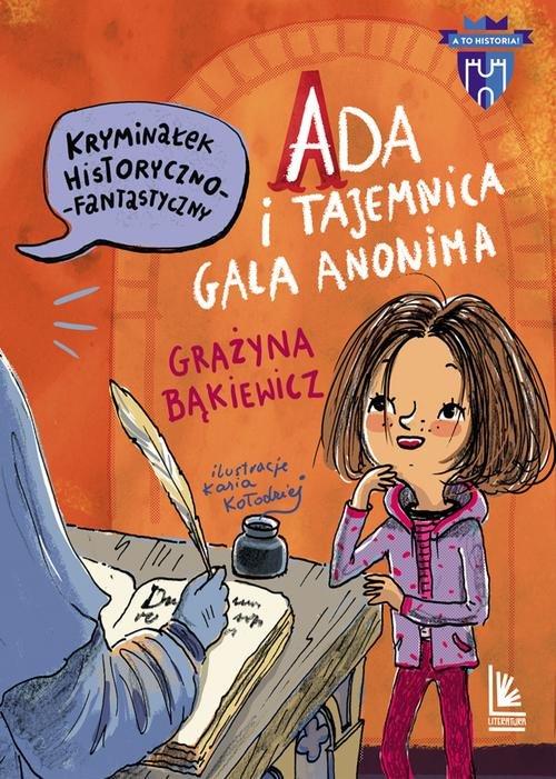 

Ada i tajemnica Galla Anonima Grażyna Bąkiewicz