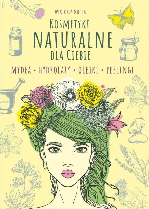 

Kosmetyki naturalne dla Ciebie Wiktoria Mucha