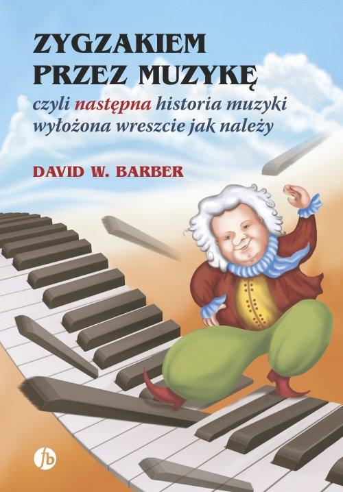 

Zygzakiem przez muzykę David W. Barber