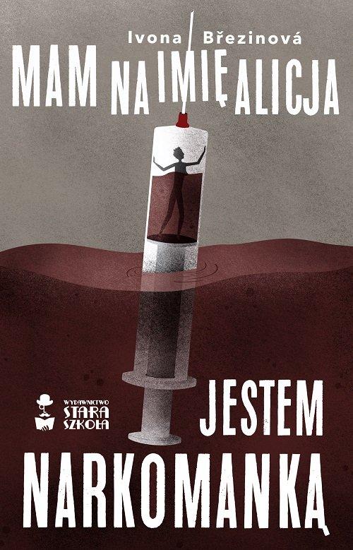 

Mam na imię Alicja Jestem narkomanką I. Brezinova