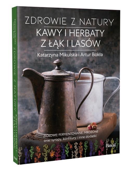 

Zdrowie z natury Artur Bokła, Katarzyna Mikulska