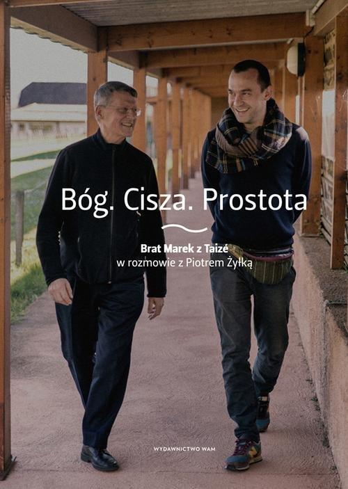 

Bóg. Cisza. Prostota Brat Marek z Taizé