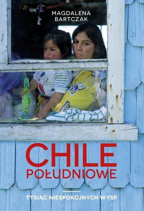 

Chile południowe Magdalena Bartczak