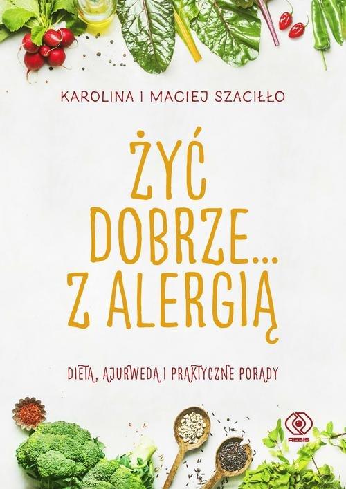 

Żyć dobrze... z alergią K. Szaciłło, M. Szaciłło