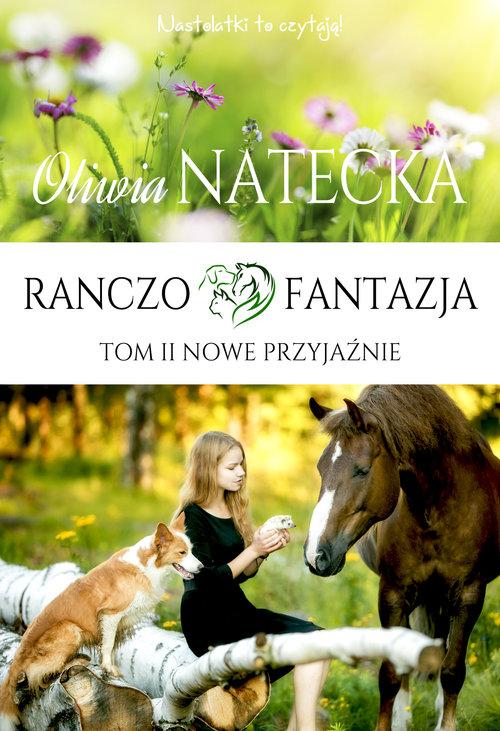 

Ranczo Fantazja. Nowe przyjaźnie Oliwa Natecka