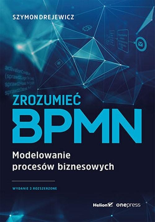 

Zrozumieć Bpmn. Modelowanie procesów biznesowych