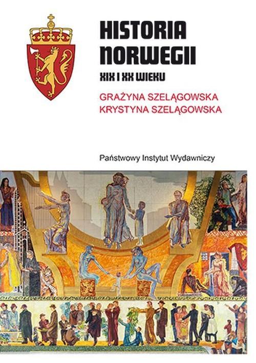 

Historia Norwegii XIX i XX wieku Szelągowska