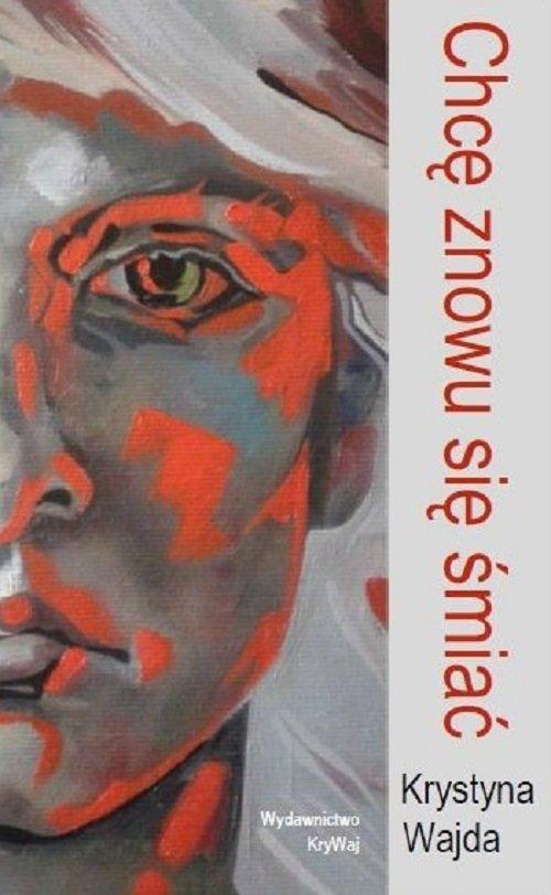 

Chcę znowu się śmiać Krystyna Wajda