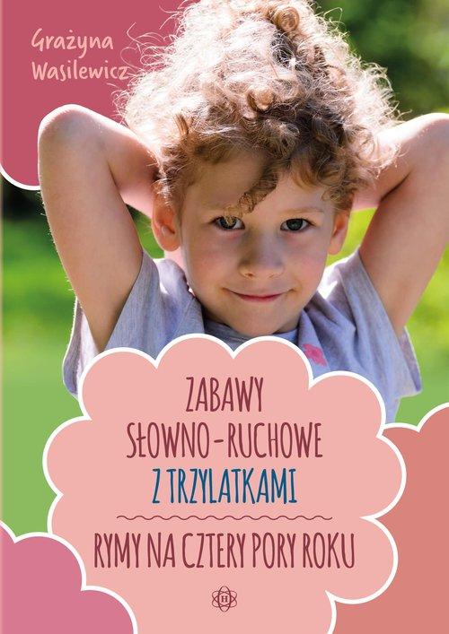 

Zabawy Słowno-ruchowe Z Trzylatkami Rymy Na Cztery