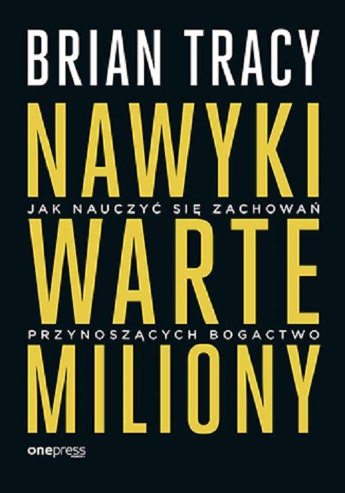 

Nawyki warte miliony Brian Tracy
