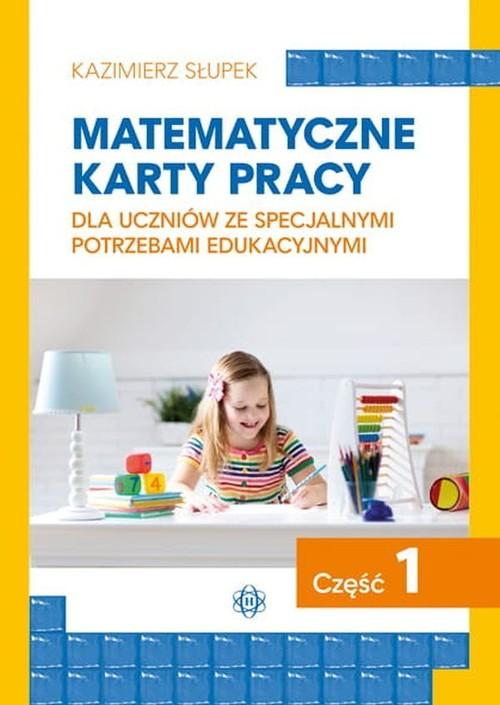 MATEMATYCZNE KARTY PRACY CZĘŚĆ 1 DLA UCZNIÓW ZE SPECJALNYMI POTRZEBAMI