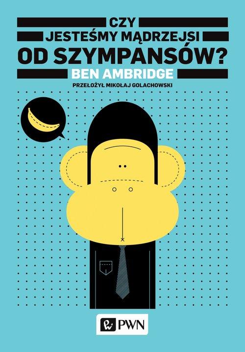 

Czy jesteśmy mądrzejsi od szympansów Ben Ambridge