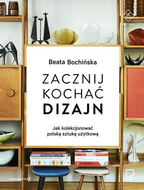 

Zacznij kochać dizajn Beata Bochińska