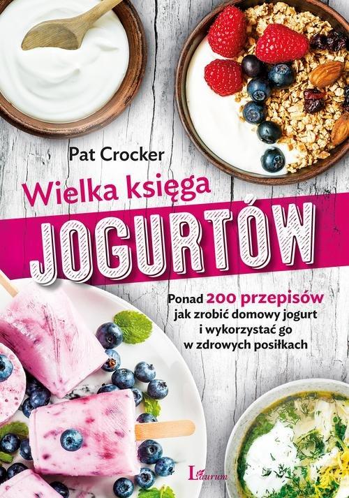 

Wielka księga jogurtów Pat Crocker