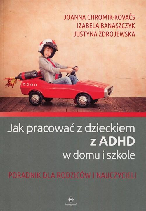 

Jak pracować z dzieckiem z Adhd w domu i w szkole