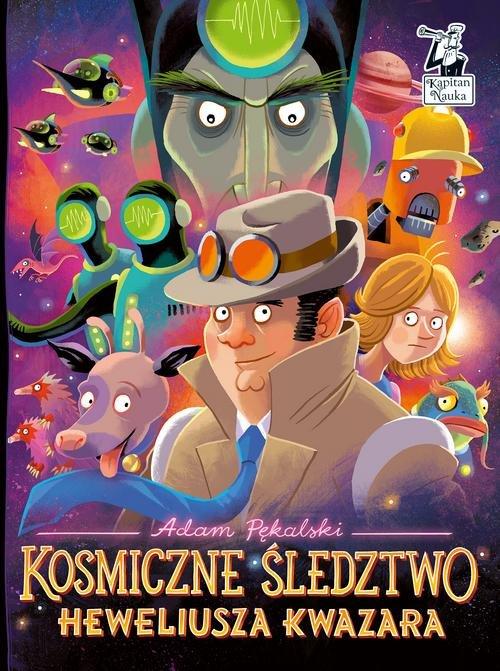 

Kosmiczne śledztwo Heweliusza Kwazara A. Pękalski