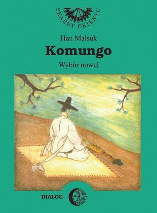 

Komungo. Wybór nowel koreańskich Malsuk Han