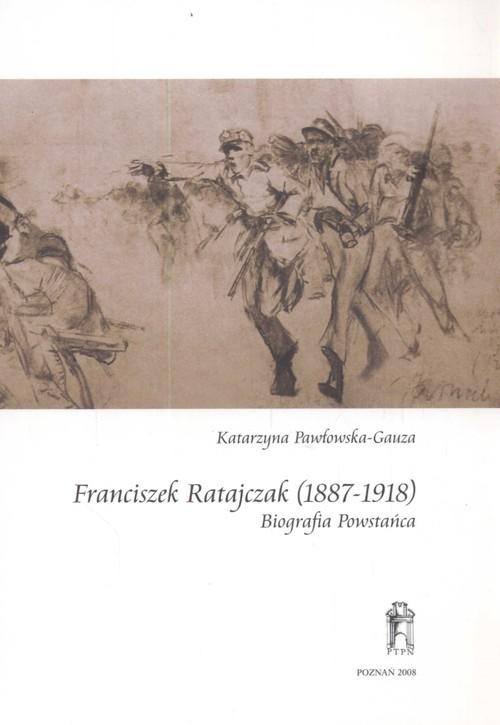 

Franciszek Ratajczak (1887-1918) Pawłowska-Gauza