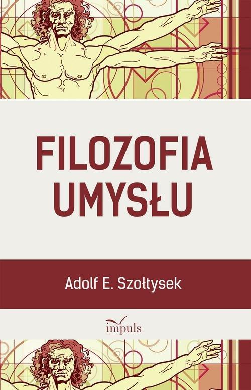 

Filozofia umysłu Szołtysek Adolf E.