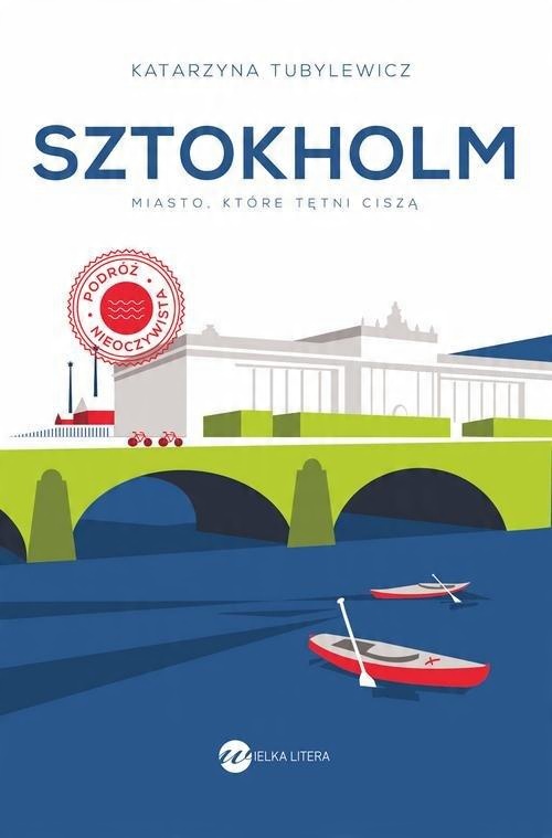 

Sztokholm Miasto, które tętni ciszą K. Tubylewicz