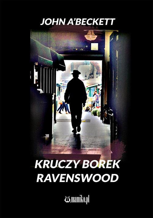 

Kruczy Borek Ravenswood John A. Beckett