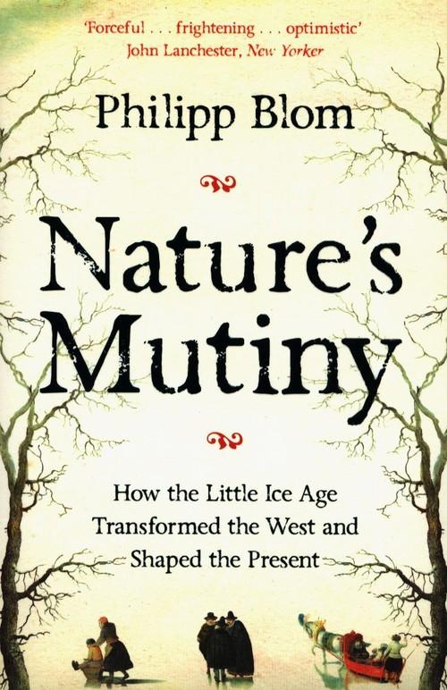 

Nature's Mutiny Philipp Blom