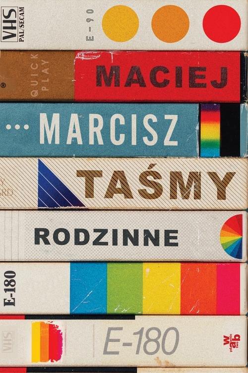 

Taśmy rodzinne Maciej Marcisz