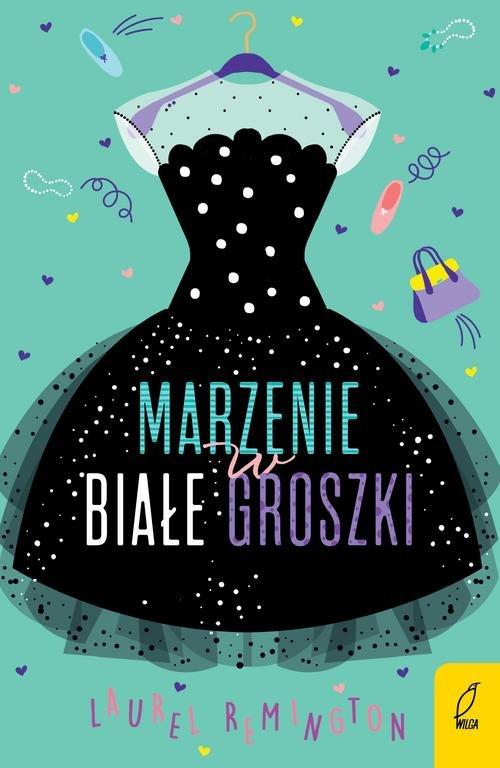

Marzenie w białe groszki Laurel Remington