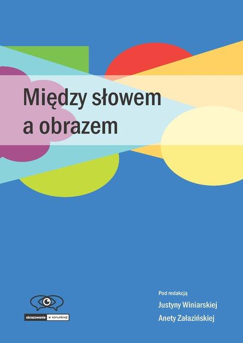 

Między słowem a obrazem Winiarska, Załazińska