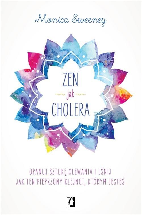

Zen jak cholera Monica Sweeney