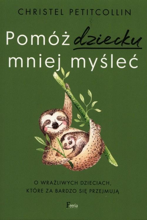 

Pomóż dziecku mniej myśleć Christel Petitcollin