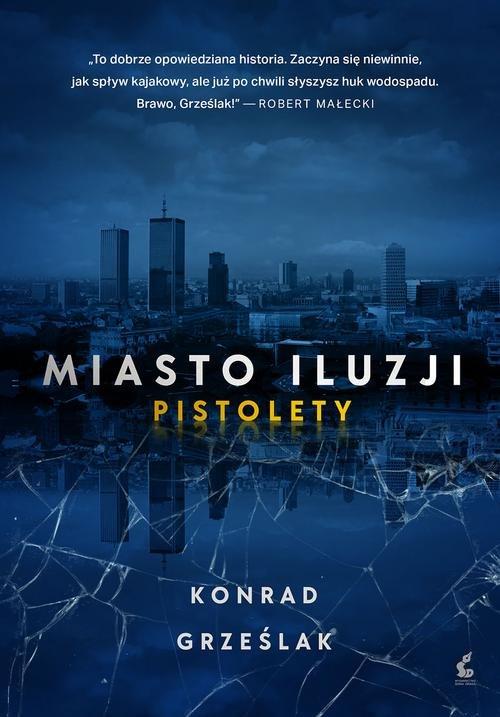 

Miasto iluzji Konrad Grześlak