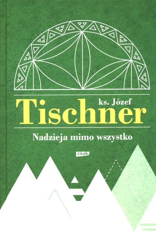 

Nadzieja mimo wszystko Józef Tischner