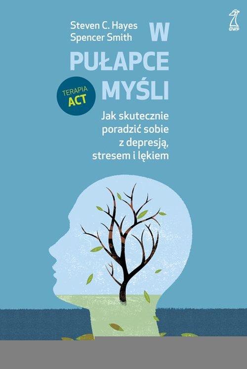 

W pułapce myśli Spencer Smith, Steven Hayes