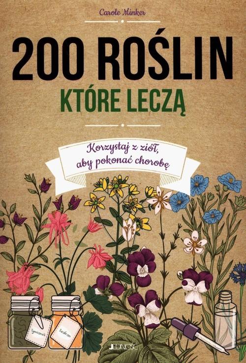 

200 roślin które leczą Carole Minker