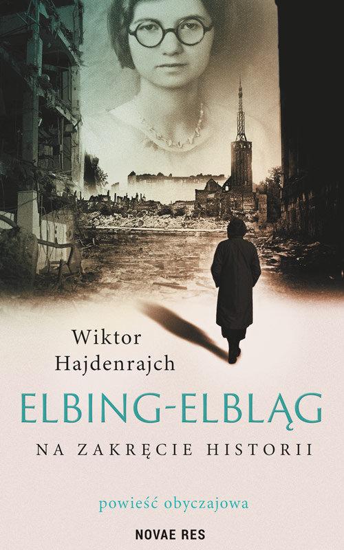 

Elbin-Elbląg Na zakręcie historii W. Hajdenrajch