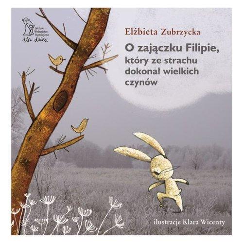 

O Zajączku Filipie Który Ze Strachu Dokonał Wielki