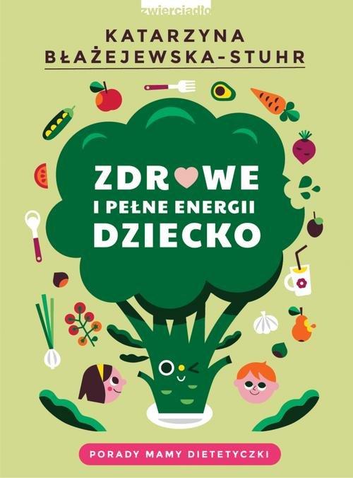 

Zdrowe i pełne energii dziecko Błażejewska-Stuhr
