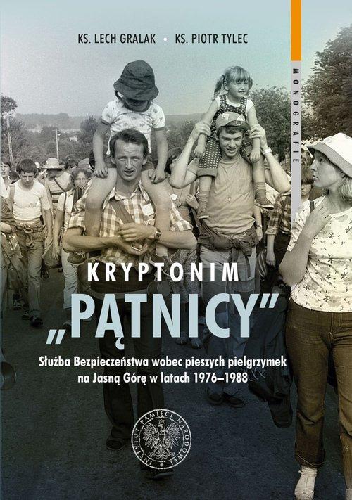 

Kryptonim „Pątnicy” Lech Gralak, Piotr Tylec