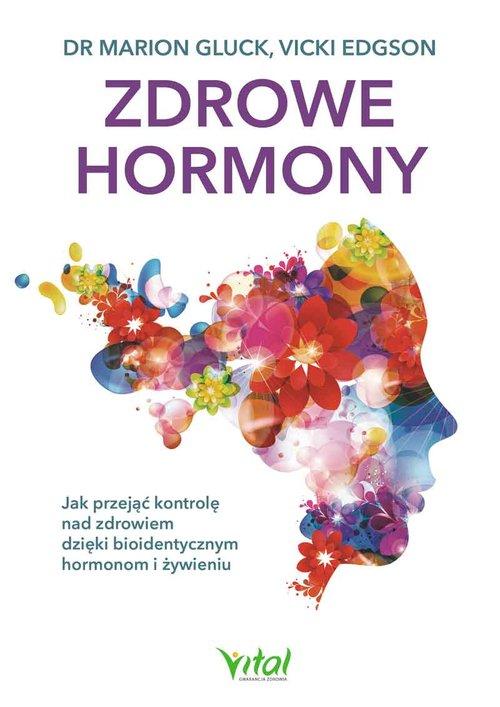 

Zdrowe hormony Marion Gluck, Vicki Edgson