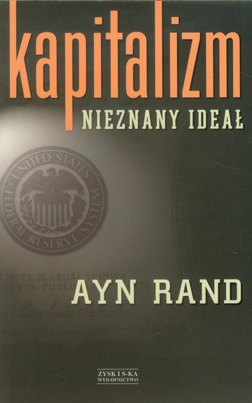 

Kapitalizm Nieznany ideał Ayn Rand