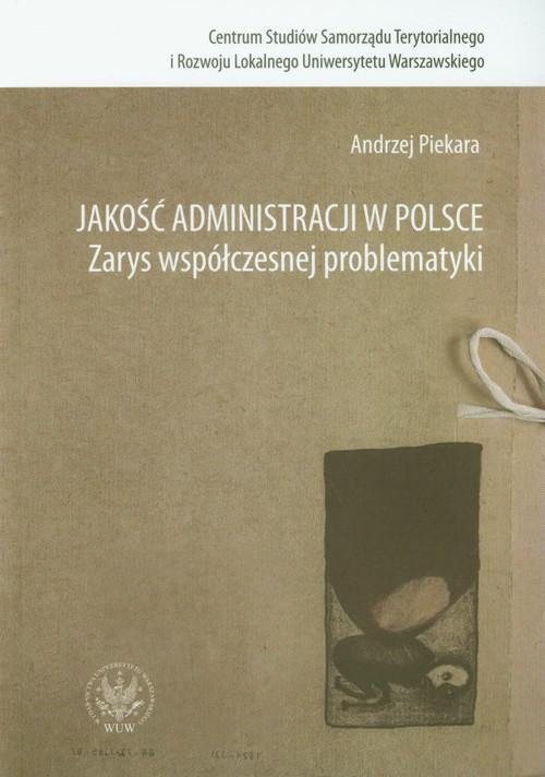 

Jakość administracji w Polsce Andrzej Piekara