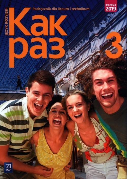Kak Raz 3. Język rosyjski. Podręcznik Lo i technikum (Wsip)