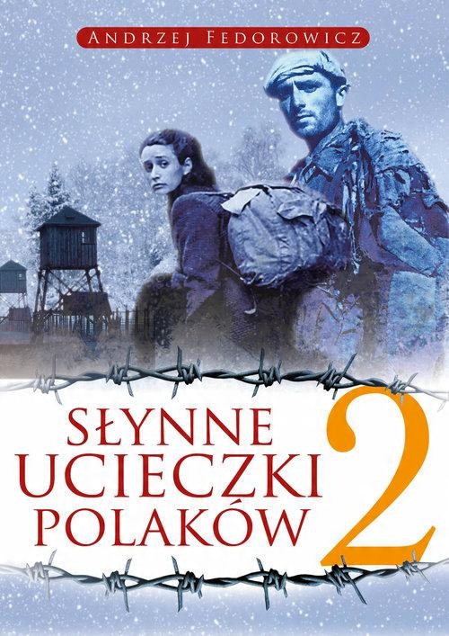 

Słynne ucieczki Polaków 2 Andrzej Federowicz