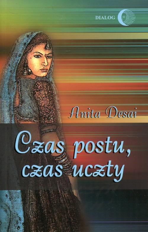 

Czas postu, czas uczty Anita Desai