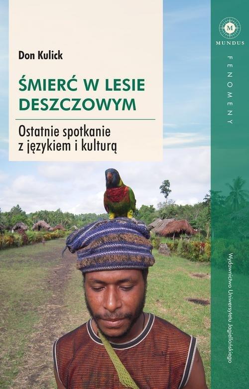 

Śmierć w lesie deszczowym Don Kulick